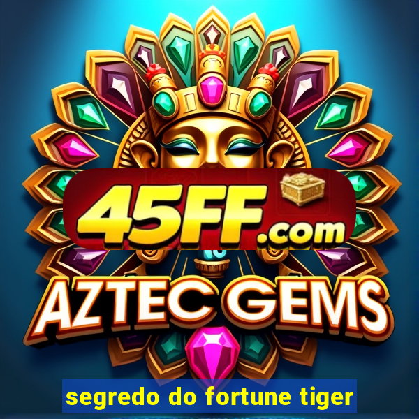 segredo do fortune tiger